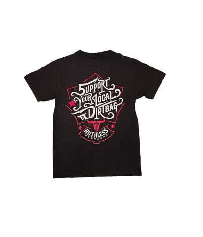 Ruthless Redneck Support Your Local Dirtbag Tee