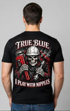 True Blue I Play With Nipples Tee