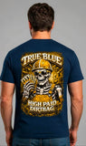 True Blue High Paid Dirtbag Tee