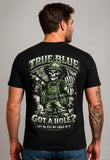 True Blue Got A Hole? Tee